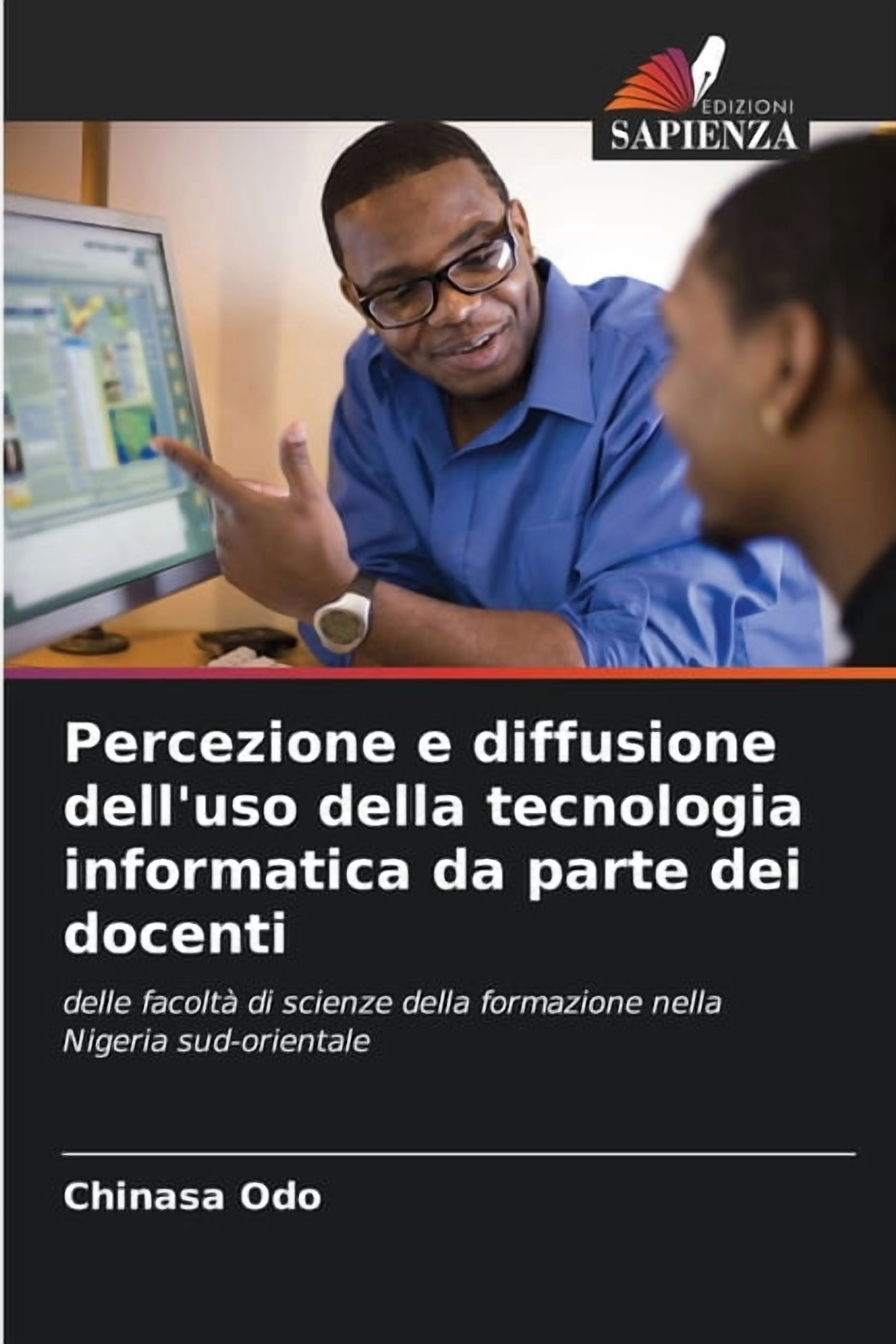 Percezione e diffusione dell'uso della tecnologia informatica da parte dei docenti, (Paperback)