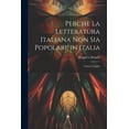 thumbnail image 1 of Perchè la Letteratura Italiana non Sia Popolare in Italia : Lettere Critiche (Paperback), 1 of 1
