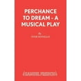 thumbnail image 1 of Perchance to Dream - A Musical Play, (Paperback), 1 of 1