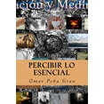 thumbnail image 1 of Percibir lo esencial Spanish Edition Paperback 154477091X 9781544770918 Omar Pea Grau, 1 of 1