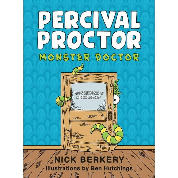 Percival Proctor Monster Doctor: A Funny Rhyming Children's Picture Book About Accepting Differences, Overcoming Fears a, (Hardcover)
