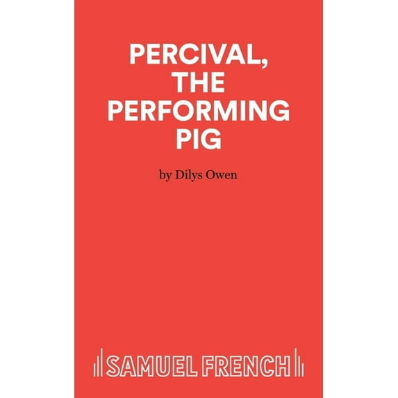 Percival, The Performing Pig - A One Act Play, (Paperback)