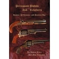 thumbnail image 1 of Pre-Owned Percussion Pistols and Revolvers : History, Performance and Practical Use (Hardcover) 9780595672752, 1 of 1