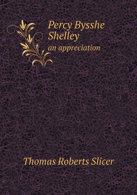 Percy Bysshe Shelley an appreciation (Paperback)
