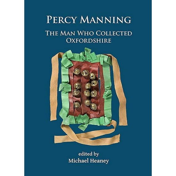 Percy Manning: The Man Who Collected Oxfordshire (Paperback)