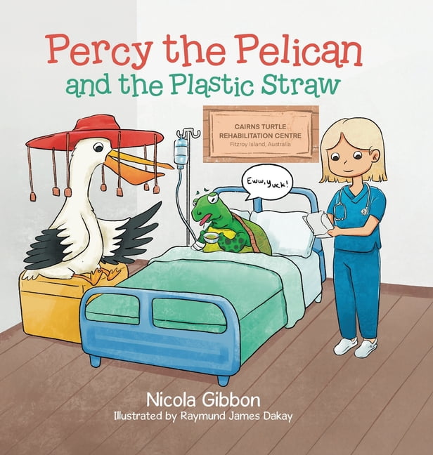 Percy the Pelican and the Plastic Straw, (Hardcover)