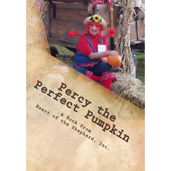 Percy the Perfect Pumpkin: A Harvest Parable (Paperback)