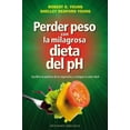 thumbnail image 1 of Pre-Owned Perder peso con la milagrosa dieta del ph / The Ph Miracle for Weight Loss : Equilibra La Quimica De Tu Organismo Y Consigue Tu Peso Ideal, 1 of 1