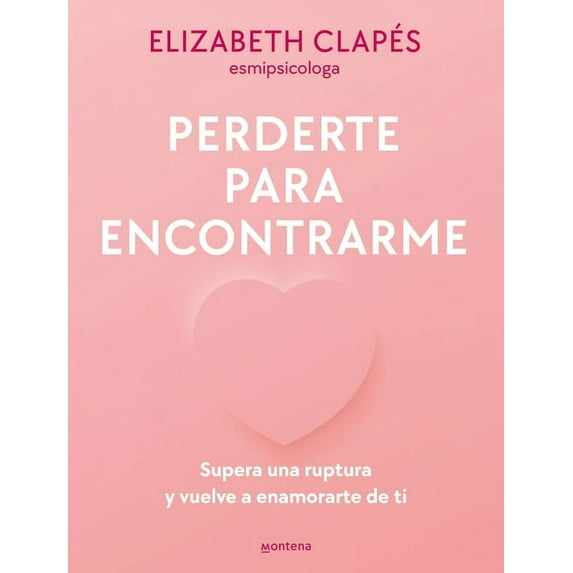 Grou Perderte Para Encontrarme: Supera Una Ruptura Y Vuelve a Enamorarte de Ti / Lose You to Find Me, (Paperback)