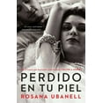 thumbnail image 1 of Perdido En Tu Piel (Lost in Your Skin): Una Novela: Un Amor Inolvidable. Una PasiÃ³n Insaciable. Un Destino Implacable., (Paperback), 1 of 2