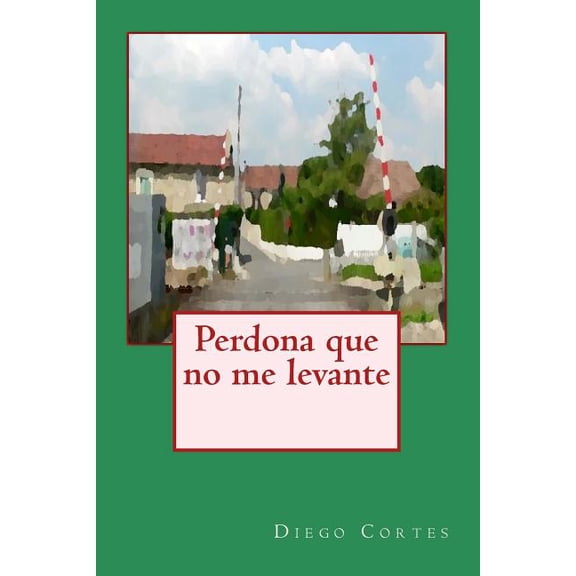 Perdona que no me levante (Paperback)