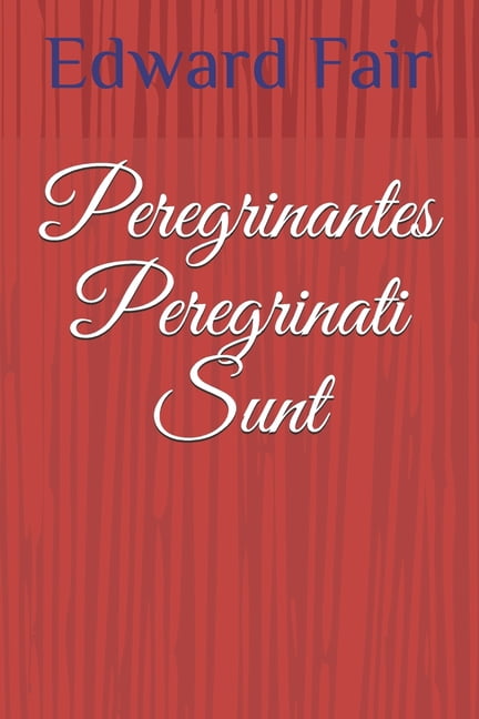 Peregrinantes Peregrinati Sunt (Paperback)