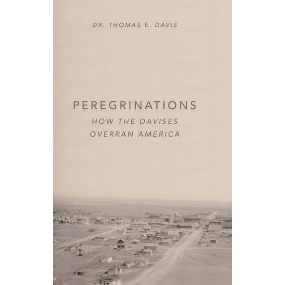 Peregrinations : How the Davises Overran America (Hardcover)