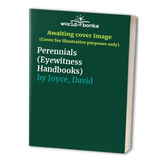 Pre-Owned Perennials (Eyewitness Garden Handbooks) (Paperback) 0789404303 9780789404305