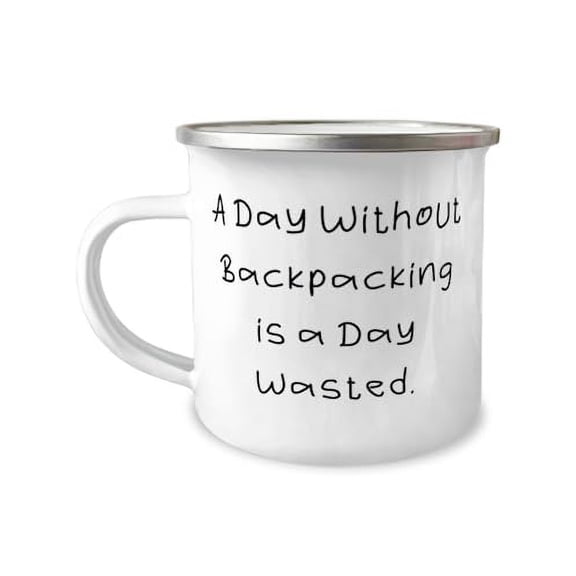 Perfect Backpacking Gifts, A Day Without Backpacking is a Day, Backpacking 12oz Camper Mug From Friends, Gifts For Friends, Coffee, Tea, Hot chocolate, Soup, Camping, Hiking, Outdoors, Travel