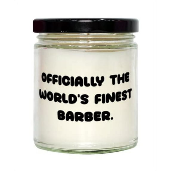Perfect Barber Candle, Officially the World's Finest Barber, Present For Colleagues, Unique Idea Gifts From Friends, Barber gift ideas, Barber gift set, Barber gift card, Barber gift basket, Barber