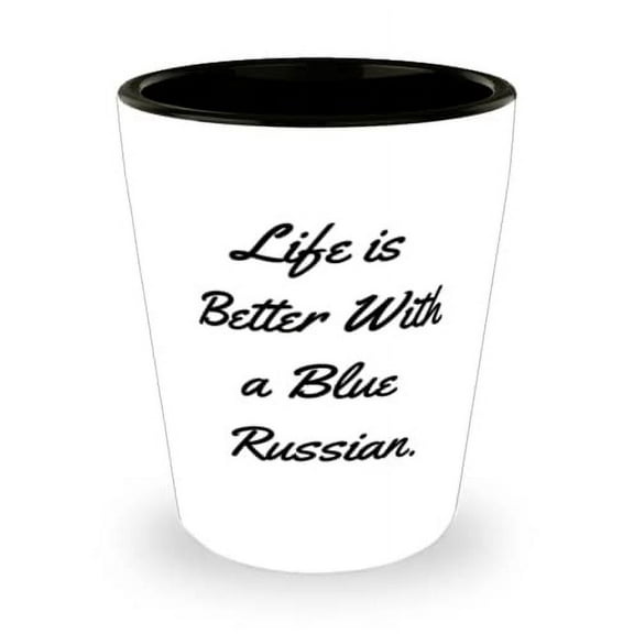 Perfect Blue Russian Cat Shot Glass, Life is Better With a, For Cat Lovers, Present From Friends, Ceramic Cup For Blue Russian Cat