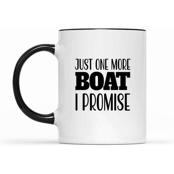 Perfect Boater Boating Gifts One More I Promise Funny Gifts for Captain Owner Sailboat Enthusiast Gift Idea Gifts Inner 11oz Black Accent Coffee Mug 47638
