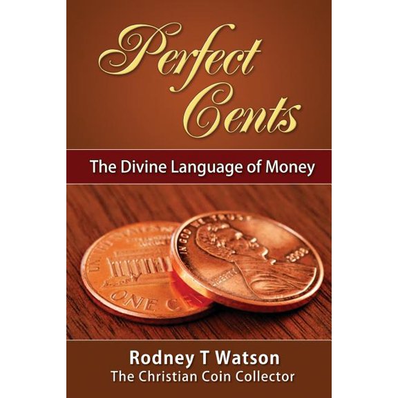 Perfect Cents: The Divine Language of Money (Paperback)