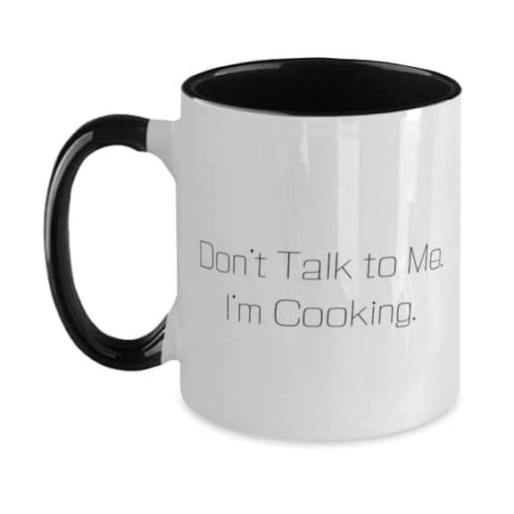 Perfect Cooking, Don't Talk to Me. I'm Cooking, Cool Holiday Two Tone 11oz Mug For Friends