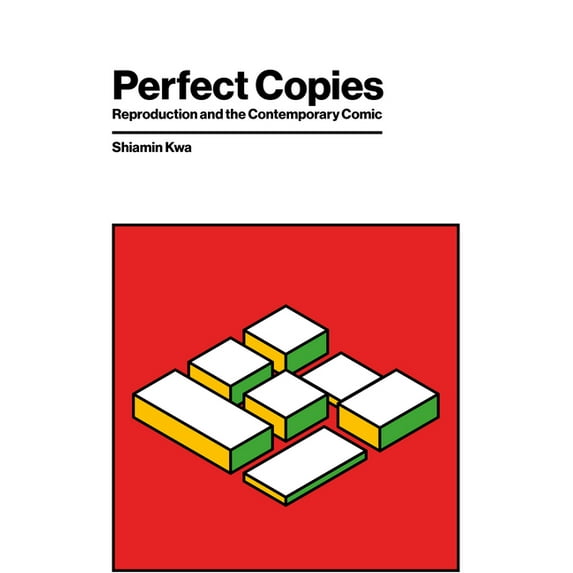 Perfect Copies: Reproduction and the Contemporary Comic, (Paperback)