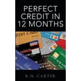 thumbnail image 1 of Perfect Credit In 12 Months (Paperback) by K N Carter, 1 of 1