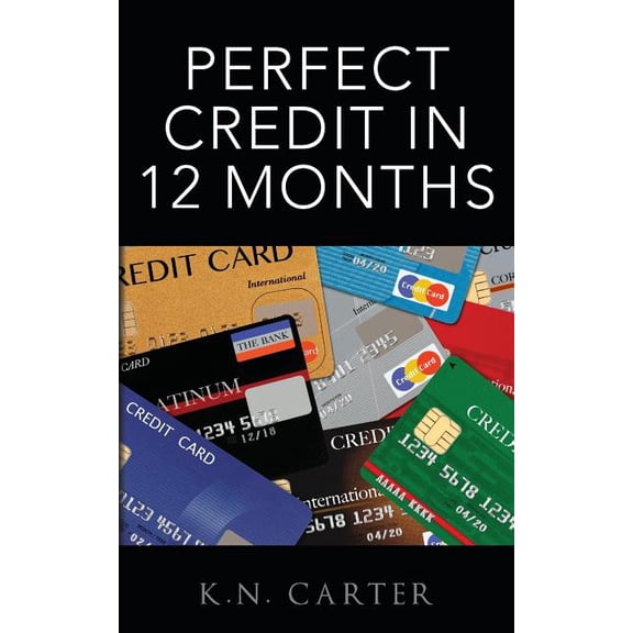 Perfect Credit In 12 Months (Paperback)