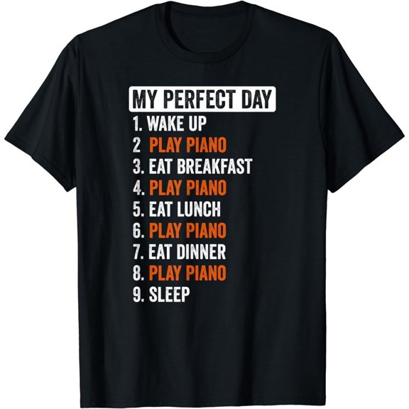 Perfect Day Shirt Piano Gifts For Men Women Girls T-Shirt