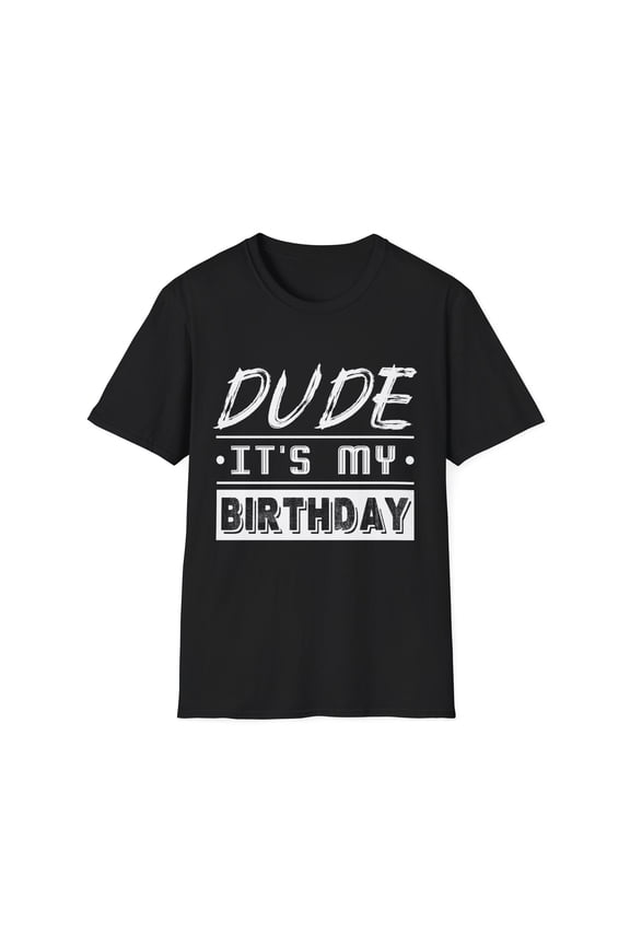 Perfect Dude Its My Birthday Dude Merchandise Birthday Men Dude Mens T Shirt