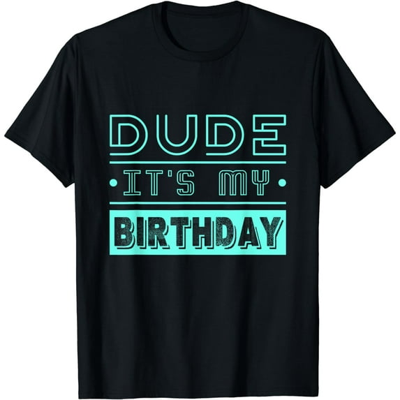 Perfect Dude Its My Birthday Dude Merchandise Boys Men Dude T-Shirt