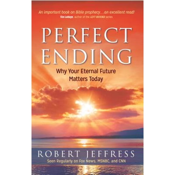 Pre-Owned Perfect Ending: Why Your Eternal Future Matters Today (Paperback) 1617951838 9781617951831