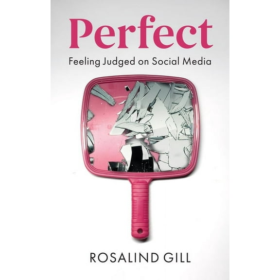 Perfect: Feeling Judged on Social Media, (Paperback)