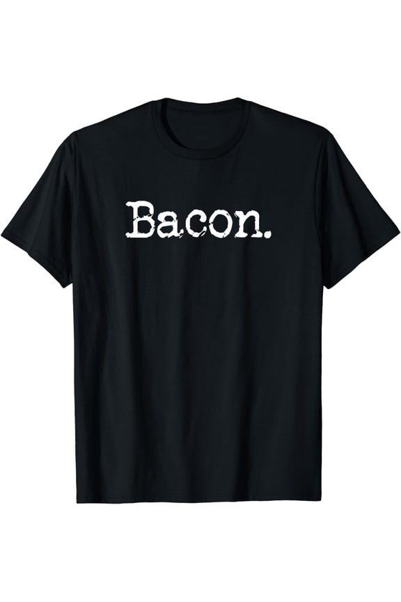 Perfect Funny Bacon Gift Period T-Shirt