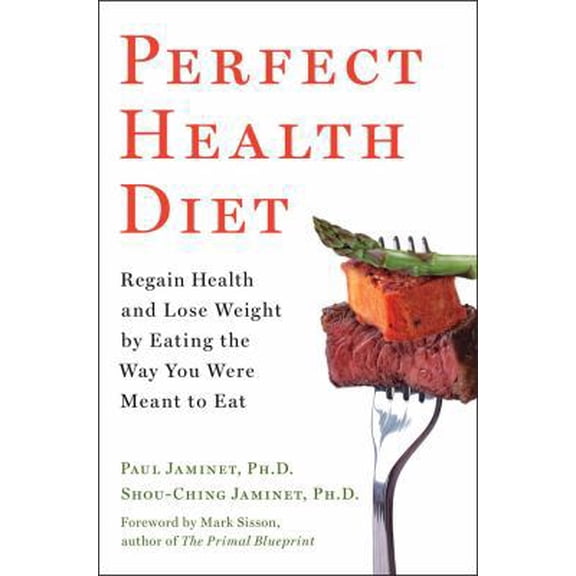 Pre-Owned Perfect Health Diet: Regain Health and Lose Weight by Eating the Way You Were Meant to Eat (Hardcover) 145169914X 9781451699142