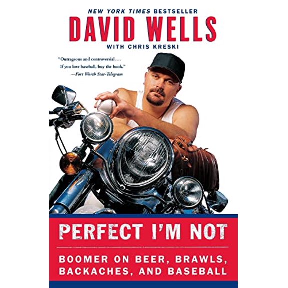 Pre-Owned Perfect I'm Not: Boomer on Beer, Brawls, Backaches, and Baseball (Paperback) 0060748117 9780060748111