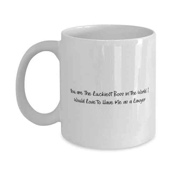 Perfect Lawyer, You are The Luckiest Boss in the Wld. I Would Love to Have Me as a Lawyer, Lawyer 11oz Mug From Colleagues