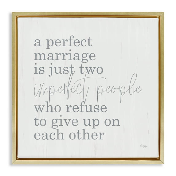 Stupell Industries Perfect Marriage Refuse to Give Up Gold Framed Floater Canvas Wall Art, design by Jaxn Blvd.