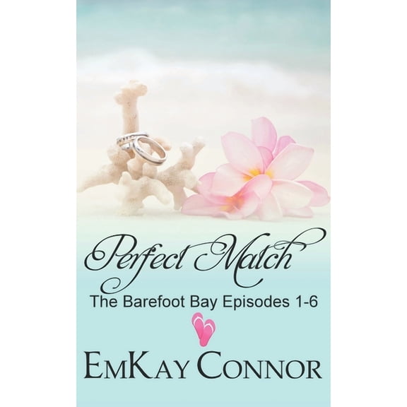 Perfect Match: The Barefoot Bay Episodes 1-6 (Paperback)