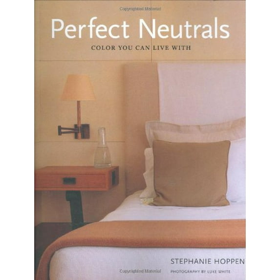 Pre-Owned Perfect Neutrals: Color You Can Live with (Hardcover) 0823039951 9780823039951