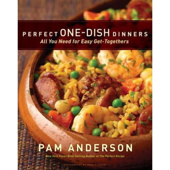 Perfect One-Dish Dinners: All You Need for Easy Get-Togethers (Hardcover)