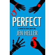 Perfect Perfect a novel in four parts, Paperback