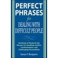 thumbnail image 1 of Pre-Owned Perfect Phrases for Dealing with Difficult People: Hundreds of Ready-to-Use Phrases for Handling Conflict, Confrontations and Challenging Personalities (Perfect Paperback, 1 of 1