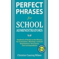 thumbnail image 1 of Perfect Phrases: Perfect Phrases for School Administrators: Hundreds of Ready-To-Use Phrases for Evaluations, Meetings, Contract Negotiations, Grievances and Co (Paperback), 1 of 2