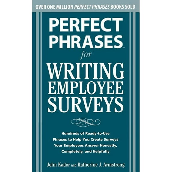 Perfect Phrases for Writing Employee Surveys: Hundreds of Ready-To-Use Phrases to Help You Create Surveys Your Employees, (Paperback)