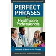 thumbnail image 1 of Perfect Phrases for Healthcare Professionals: Hundreds of Ready-To-Use Phrases, (Paperback), 1 of 1