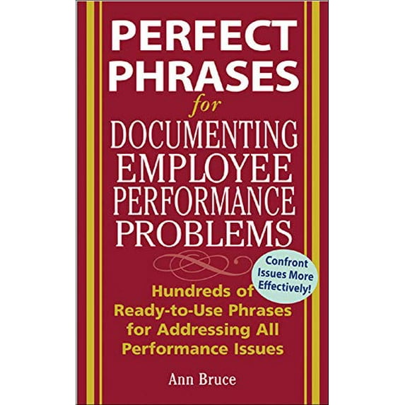 Pre-Owned Perfect Phrases for Documenting Employee Performance Problems (Paperback) 0071454071 9780071454070