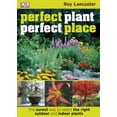 thumbnail image 1 of Pre-Owned Perfect Plant, Perfect Place: The Surest Way to Select the Right Outdoor and Indoor Plants, 9780756655716, 0756655714, Paperback, Revised edition, 1 of 1
