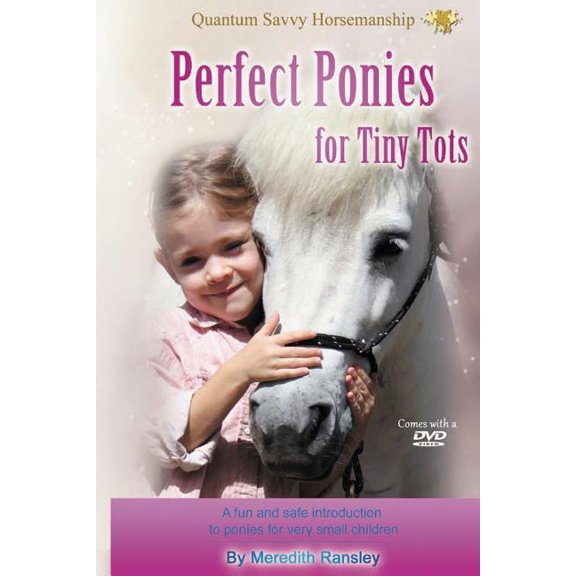 Perfect Ponies for Tiny Tots: Perfect Ponies for Tiny Tots: A fun and safe introduction to ponies for very small children (Paperback)