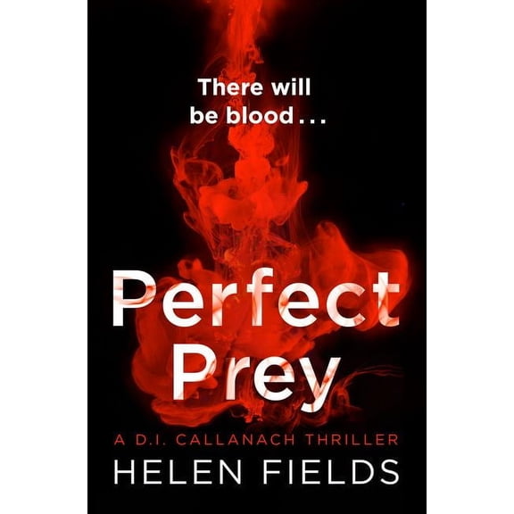 Perfect Prey (A DI Callanach Thriller, Book 2) (D.I. Callanach Thrillers) - Paperback
