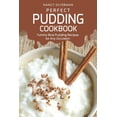 thumbnail image 1 of Perfect Pudding Cookbook: Yummy Rice Pudding Recipes for Any Occasion, (Paperback), 1 of 1